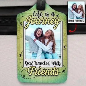 Travel Lovers - Life Is A Journey Best Traveled With Friends - Personalized Custom Luggage Tag